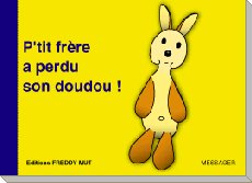 P'tit fr`re cherche son doudou